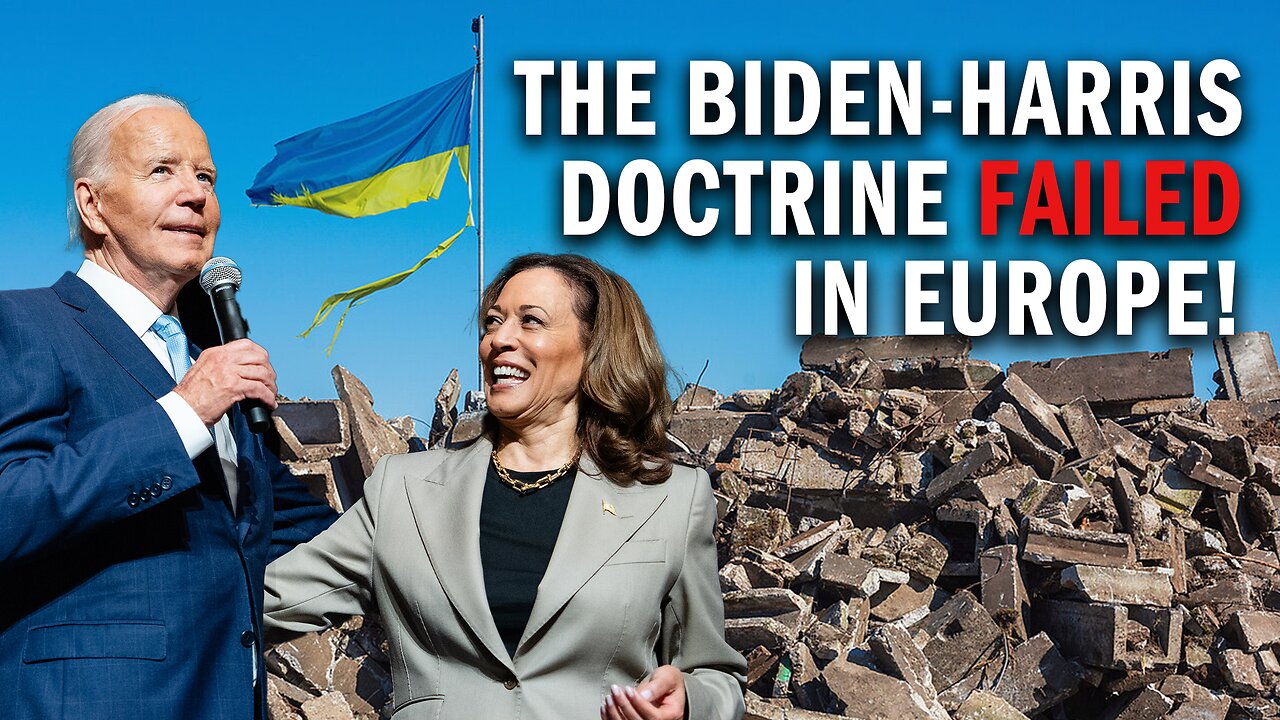 The Biden-Harris Doctine is Making a MESS of Europe!