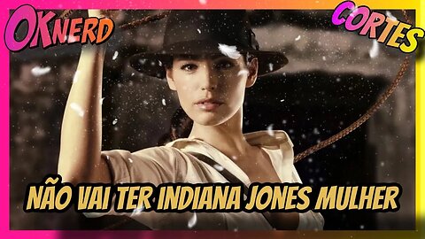 ESTÚDIOS DIZEM QUE É MENTIRA QUE INDIANA JONES SERÁ MULHER