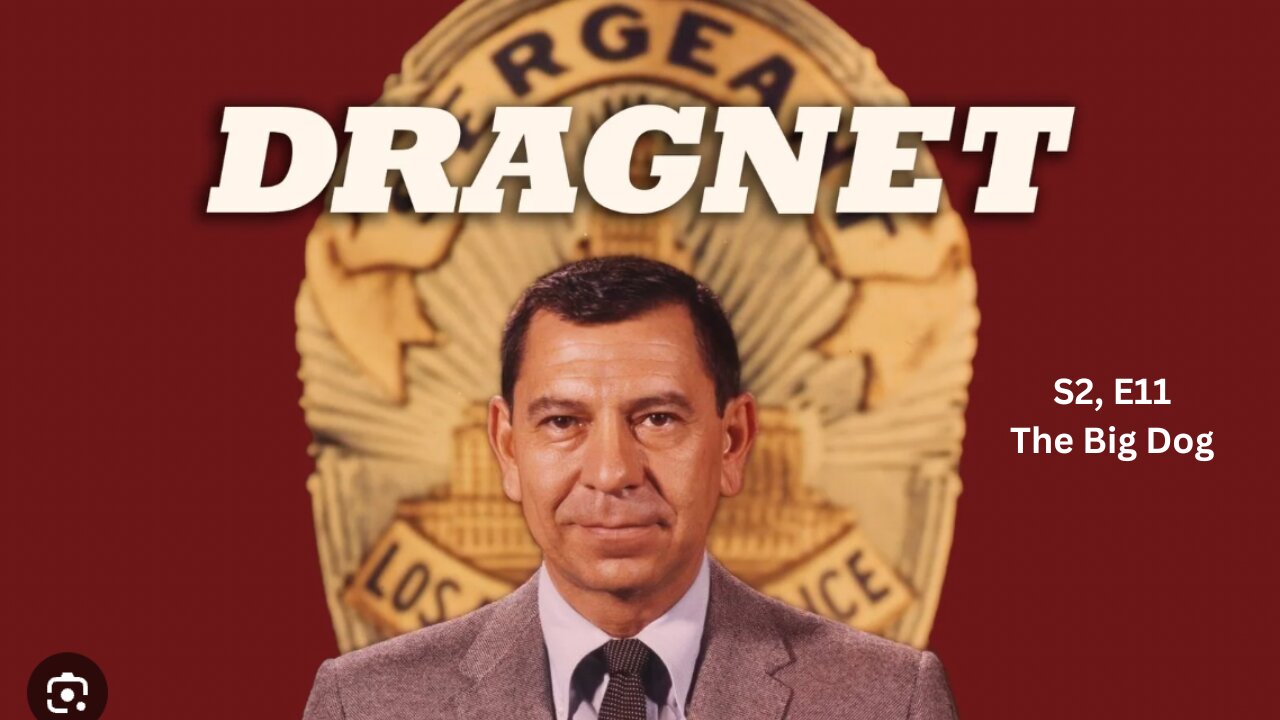 Public Domain: Dragnet: S2,E11: The Big Dog