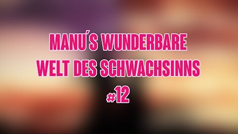 MANU´s wunderbare Welt des Schwachsinns #10 - Verleumdung, Fake News und vieles mehr