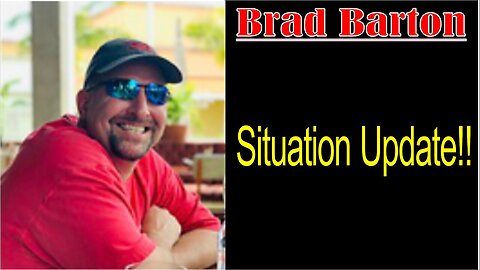 Brad Barton: Situation Update!!