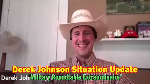 Derek Johnson Situation Update July 17: "Military Roundtable Extraordinaire"