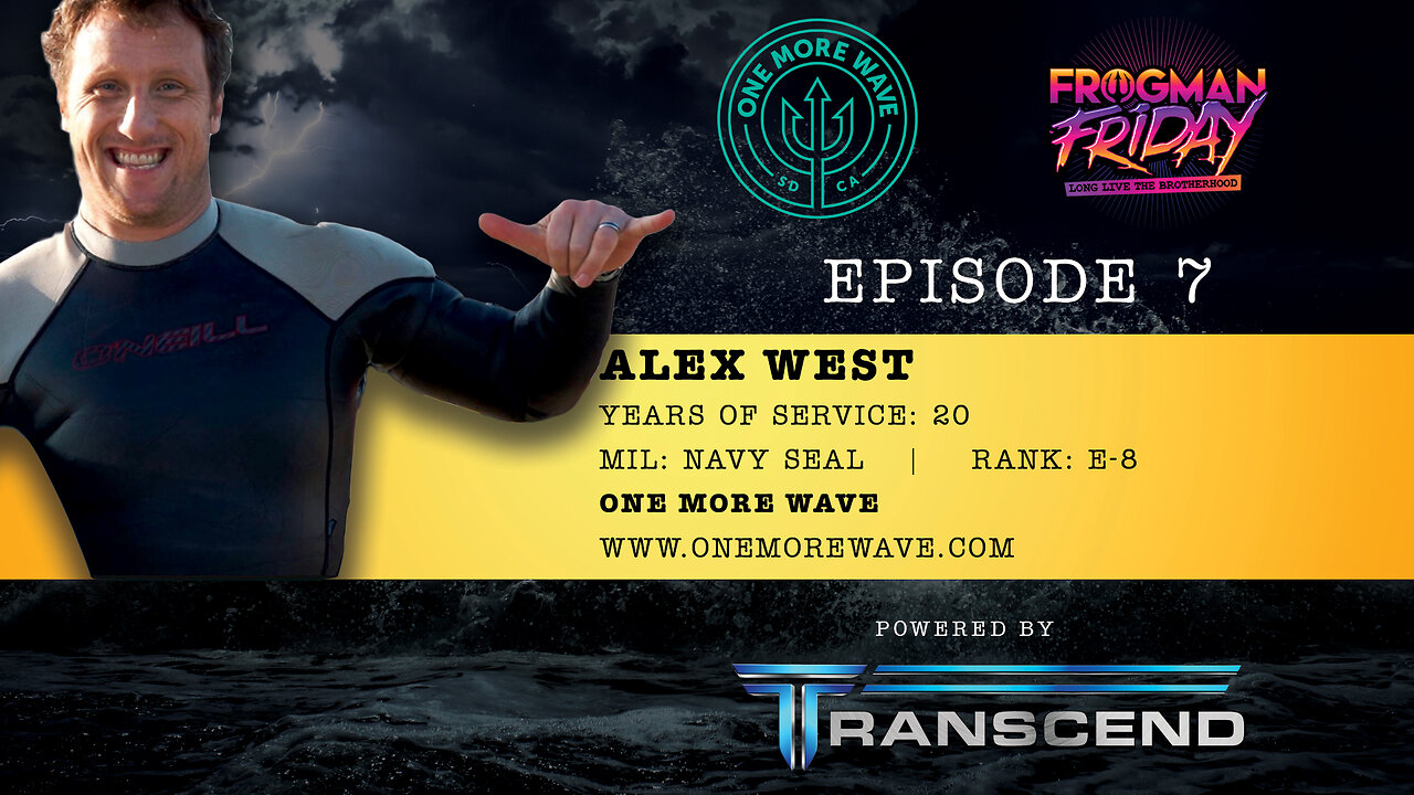 EP 7: Navy SEAL, Alex West with One More Wave