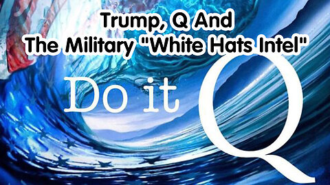 Patriots in Control - Trump, Q And The Military "White Hats Intel"