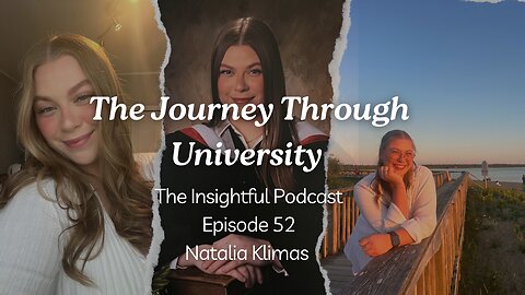 The Journey Through University | Natalia Klimas