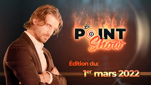 Le Point Show | Édition du 1er mars 2022