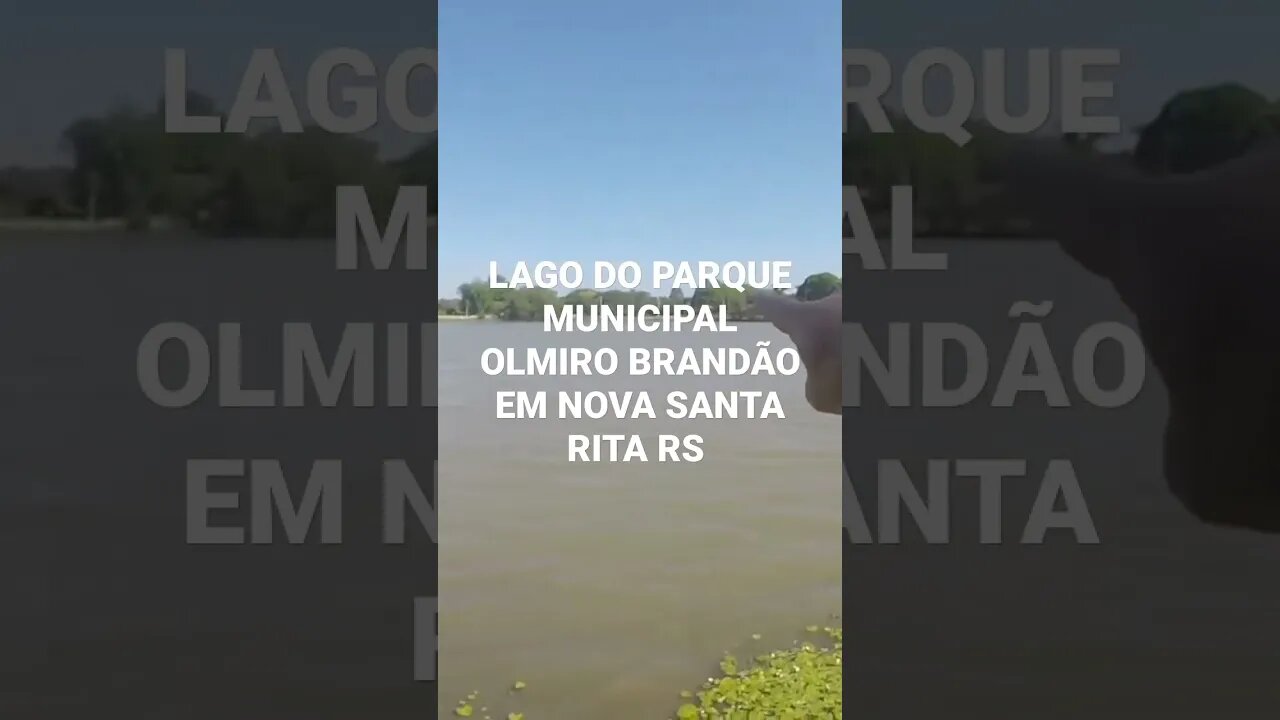 LAGO DO PARQUE MUNICIPAL OLMIRO BRANDÃO EM NOVA SANTA RITA RS