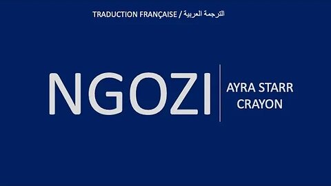 NGOZI - Ayra Starr & Crayon (Yoruba, Arabic & French lyrics)