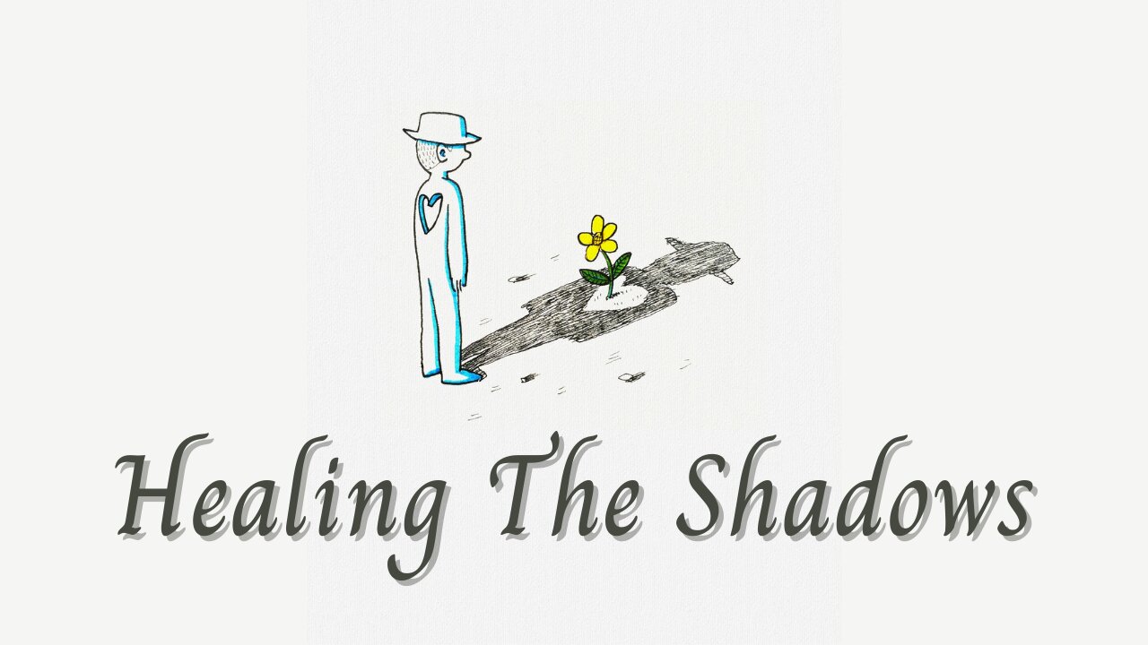 Healing the Shadows