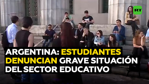 Estudiantes argentinos denuncian situación crítica del sector educativo