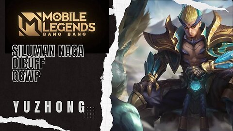 Game Play Yuzhong Strong Hero Mobile Legends Bang Bang
