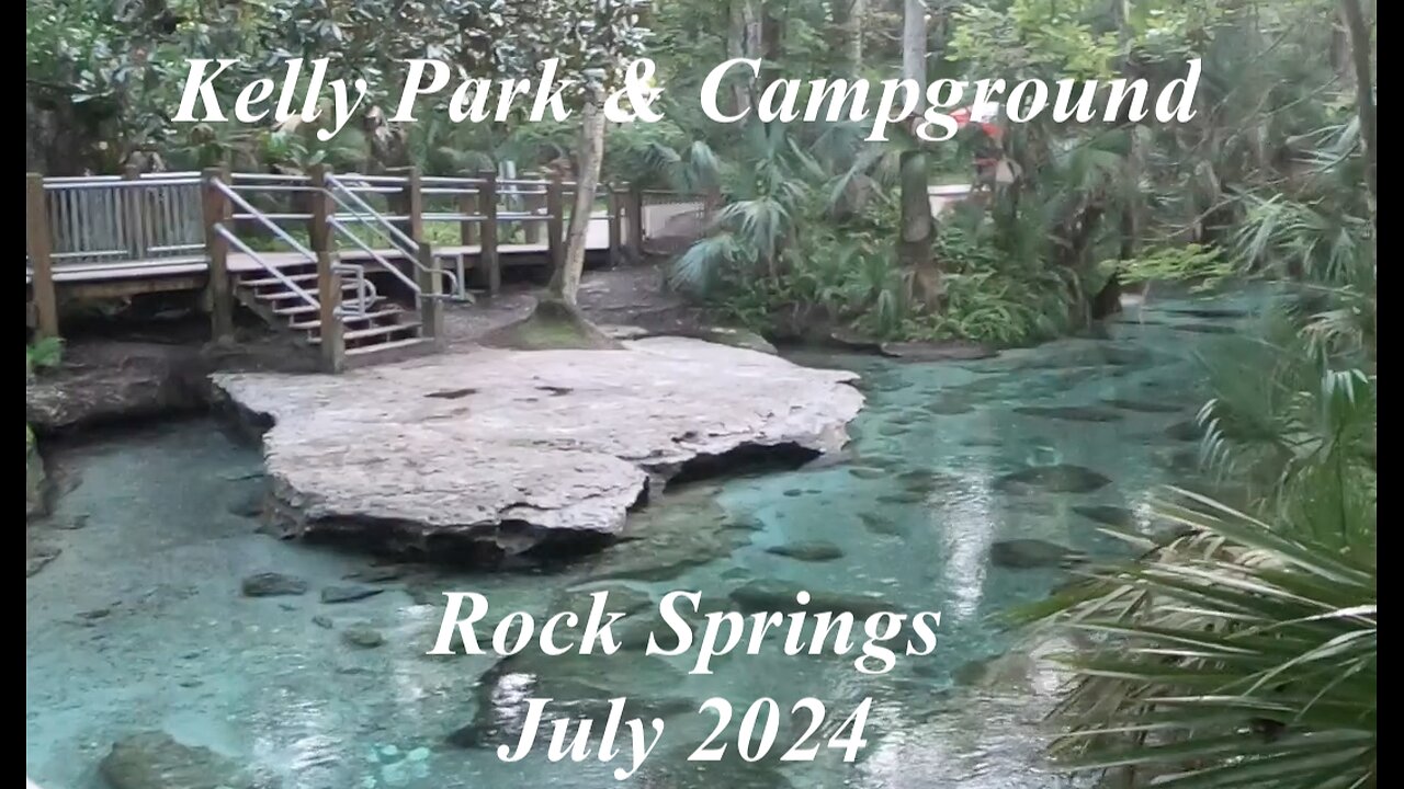 Kelly Park Campground & Rock Springs July 2024 Apopka, Florida