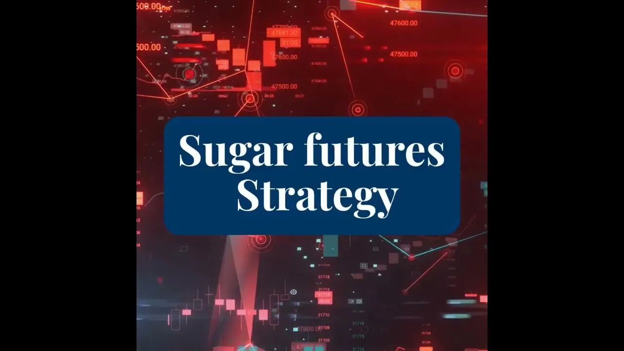 Sugar Trading Strategy (Backtest, Rules and Example)