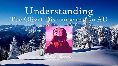 Understanding the Olivet Discourse and 70 AD