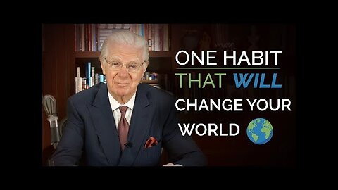 One HABIT That Will Change Your World - Bob Proctor