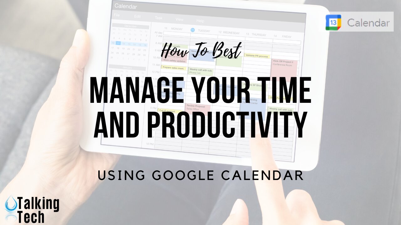 How to Best Manage Your Time and Productivity using Google Calendar