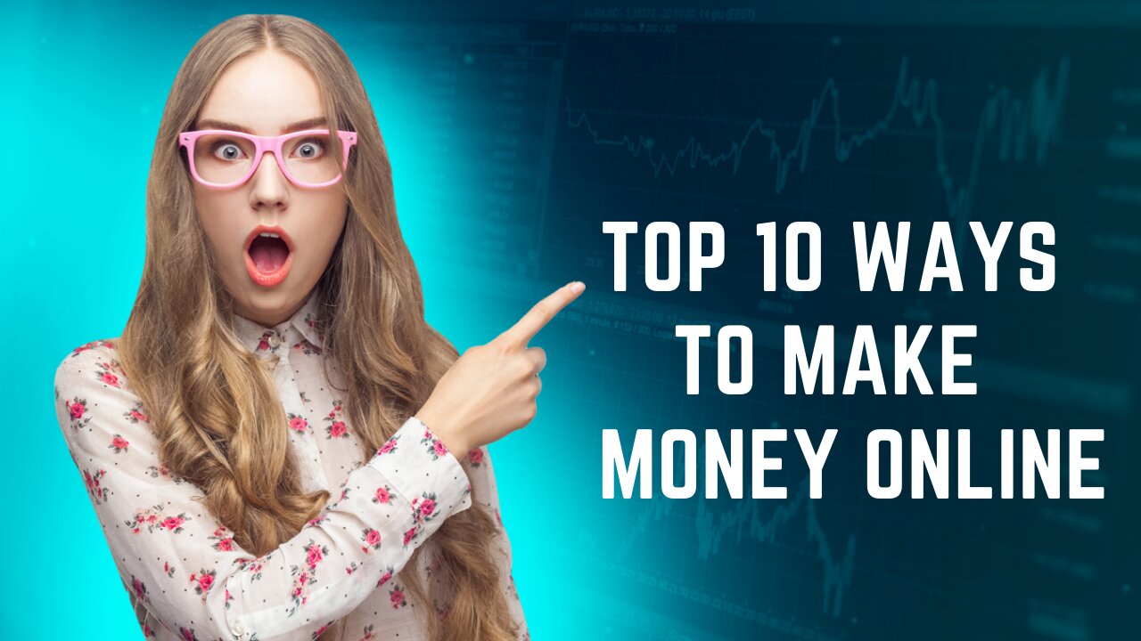 Top 10 Ways To Make Money Online in 2022