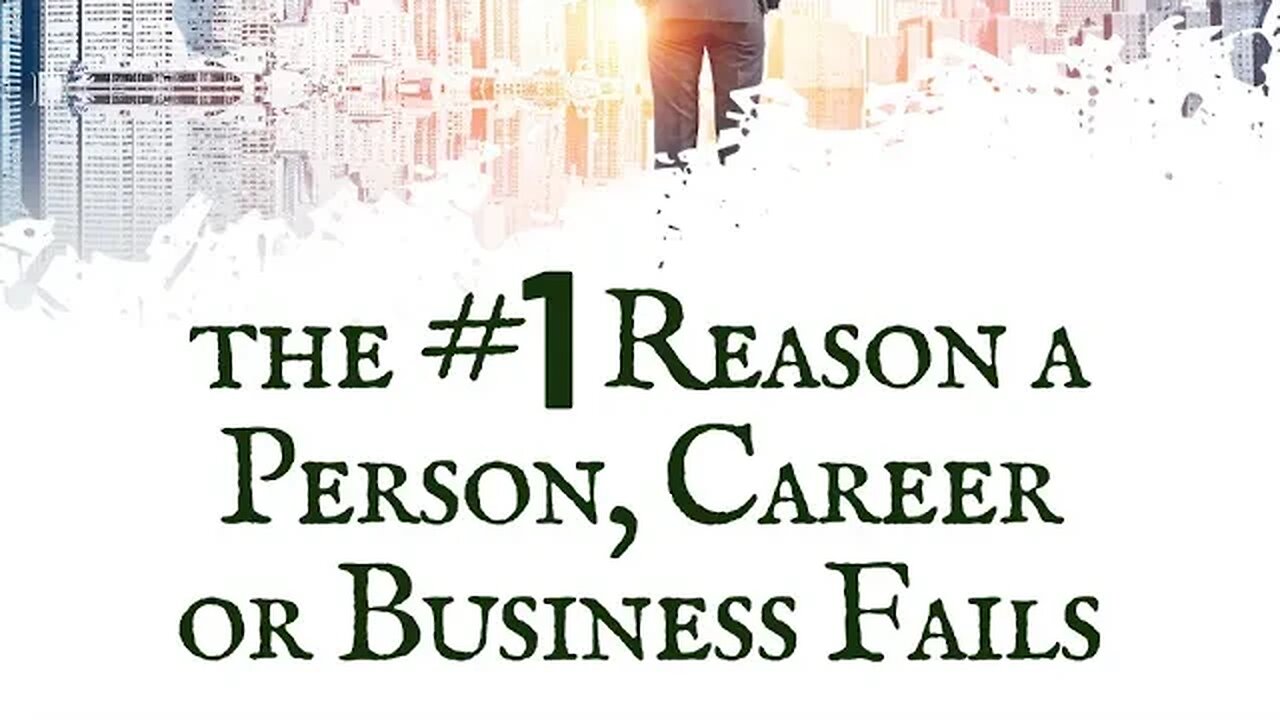 The #1 Reason People, Careers, Businesses Fail