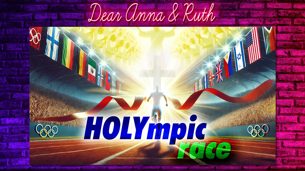 Dear Anna & Ruth: HOLYmpic Race