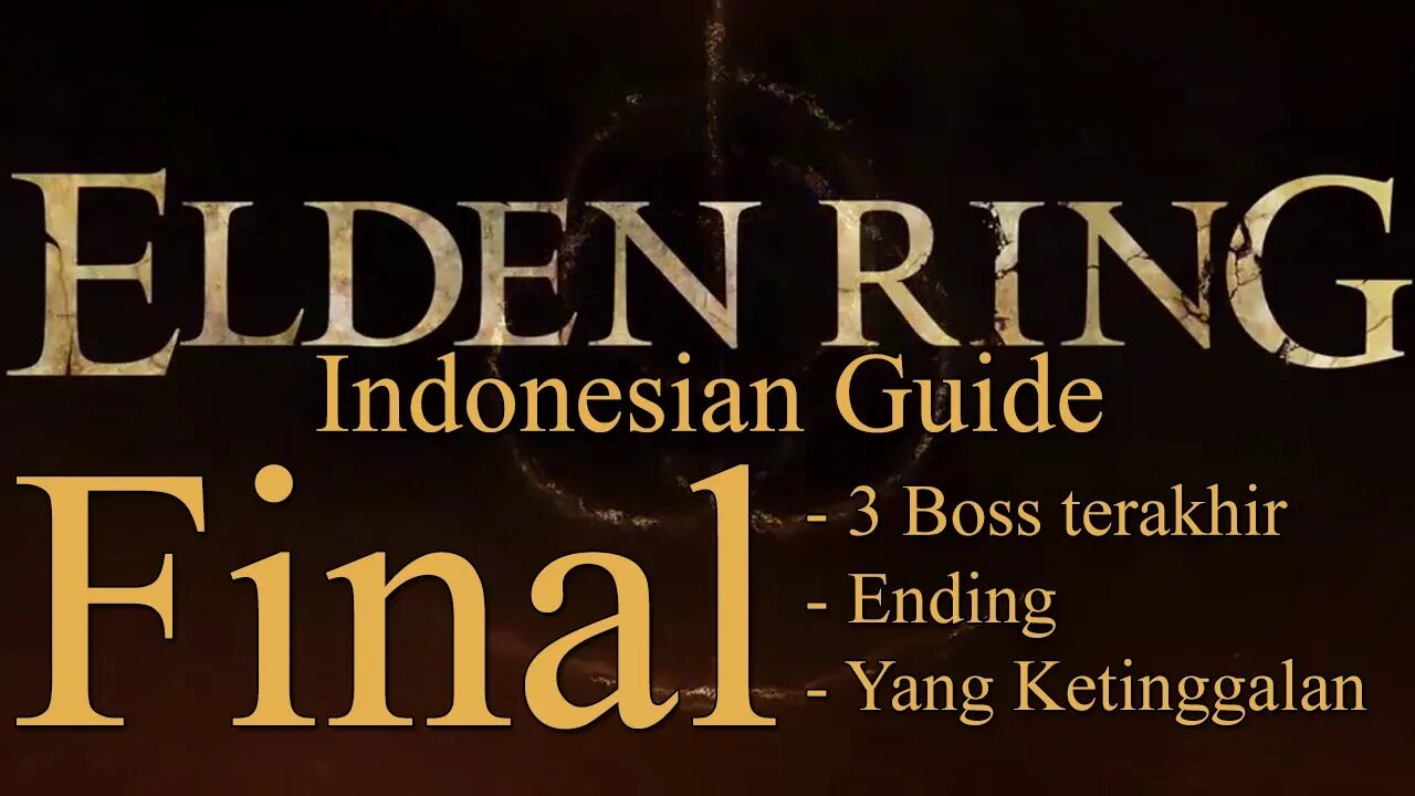 Elden Ring, 100% Newbie Indonesian Guide, Part Final - Placidusax, Radagon, Elden Beast