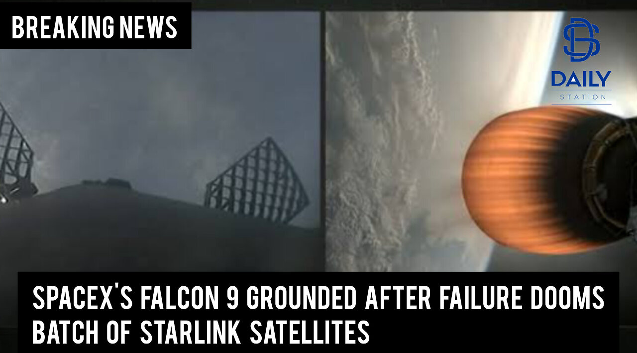 SpaceX's Falcon 9 grounded after failure dooms batch of Starlink satellites