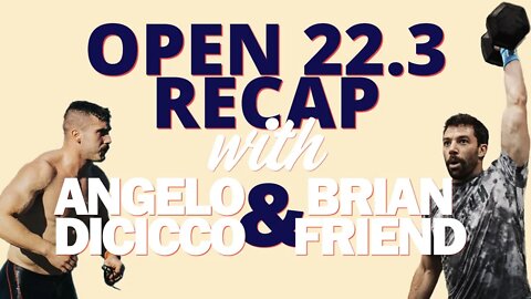 CrossFit OPEN 22.3 Recap with Angelo DiCicco & Brian Friend