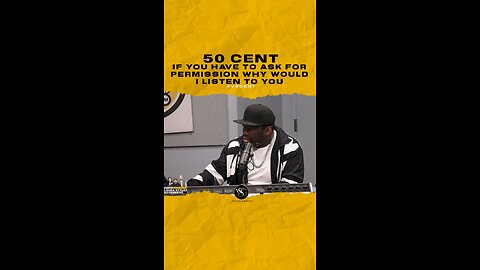 @50cent If you have to ask for permission why would I listen to you