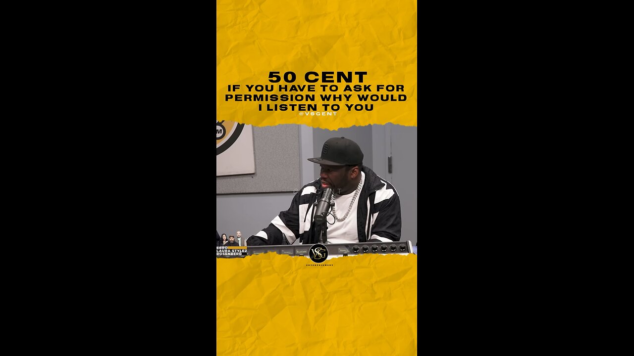 @50cent If you have to ask for permission why would I listen to you