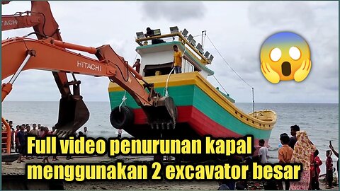 ship lowering in Indonesia using two excavators