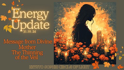 Energy Update 31.10.24 || Message from Divine Mother || The thinning of the Veil