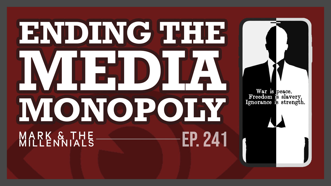 Ending the Media Monopoly | Ep. 241