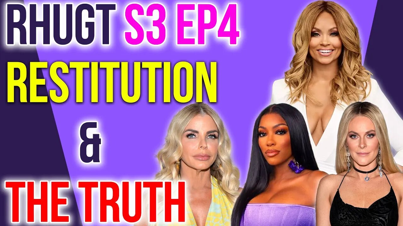 RHUGT S3 Ep4 Restitution & The Truth #rhugt #peacocktv