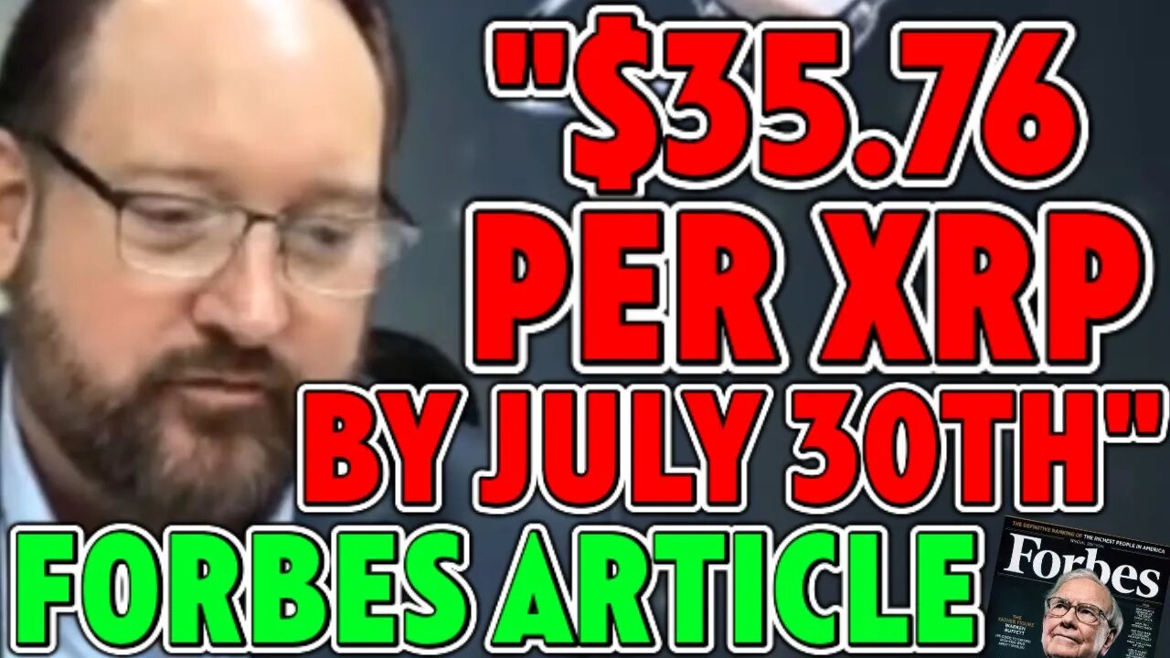 $35.76 PER XRP BY JULY 30TH💥 FORBES CONFIRMS $59,472 XRP PRICE PREDICTION IN THE NEXT COUPLE YEARS!