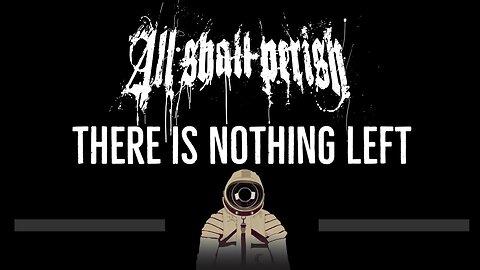 All Shall Perish • There is Nothing Left (CC) 🎤 [Karaoke] [Instrumental Lyrics]