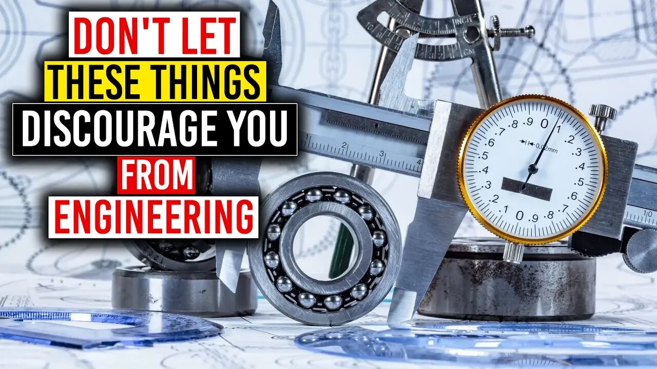 Don't Let These Things Discourage You From Engineering