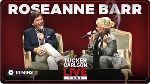 Tucker On The Road - Roseanne Barr: Gender Ideology, Why She Terrifies Hollywood, and Her Friendship With Trump