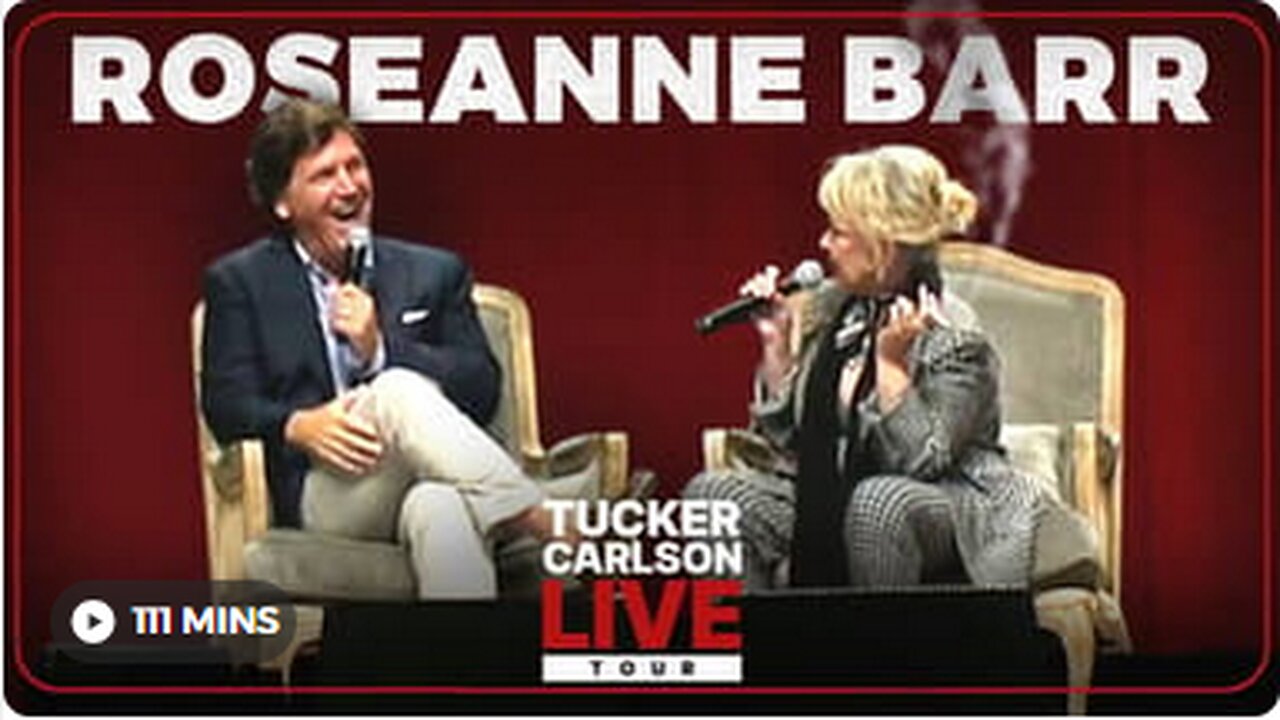 Tucker On The Road - Roseanne Barr: Gender Ideology, Why She Terrifies Hollywood, and Her Friendship With Trump