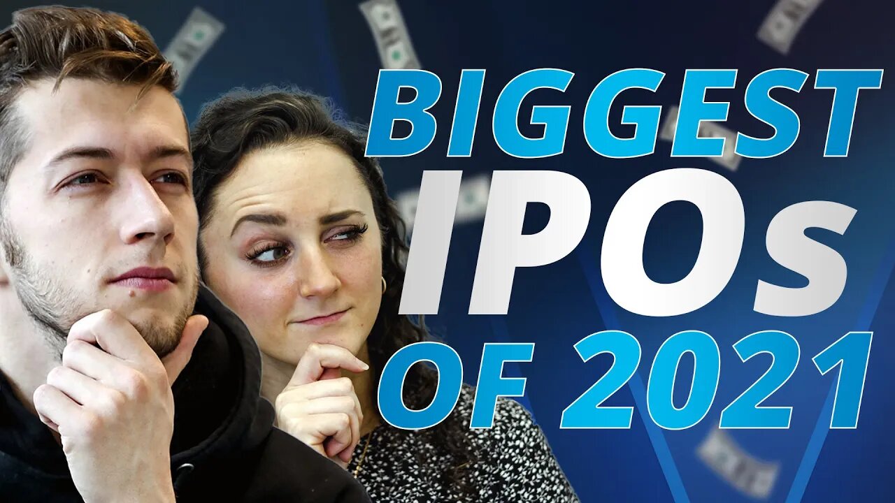 The 13 Biggest IPOs of 2021