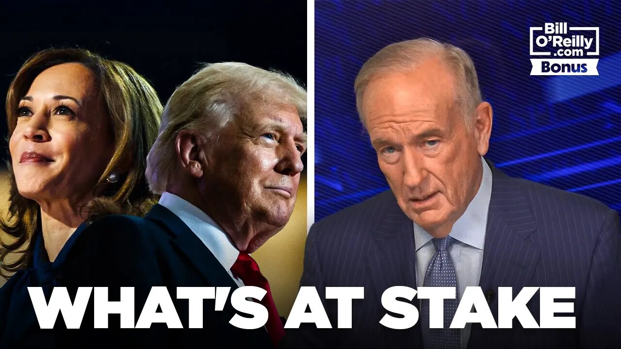 Bill O'Reilly on What's at Stake in November