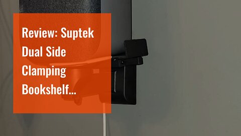 Review: Suptek Dual Side Clamping Bookshelf Speaker Wall Mounting Bracket for Large Surrounding...