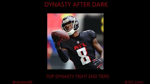 Dynasty After Dark - The ELITE Dynasty Tight Ends