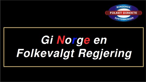 Gi Norge en Folkevalgt Regjering