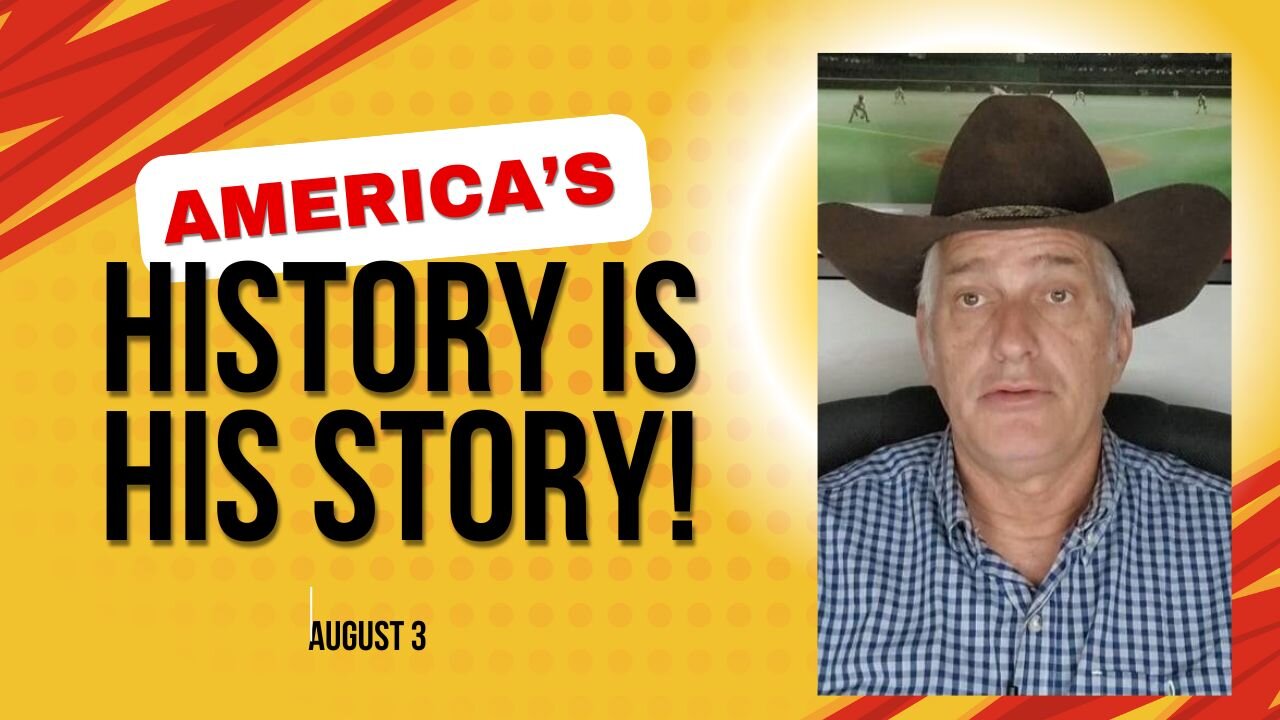 America's History is His Story! (August 3)