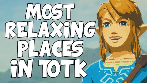 Top 5 Relaxing Places in Zelda Tears of the Kingdom (Relaxing Ambiance ASMR) - ABrandonToThePast