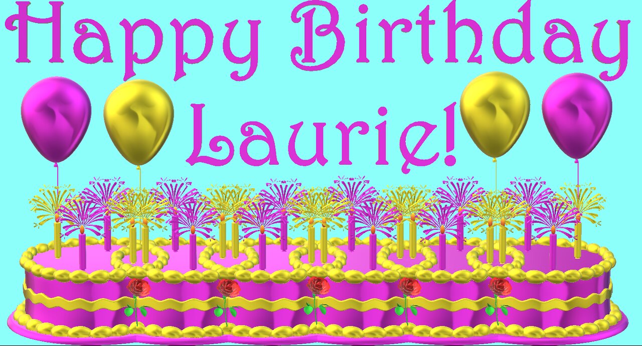 Happy Birthday 3D - Happy Birthday Laurie - Happy Birthday To You - Happy Birthday Song