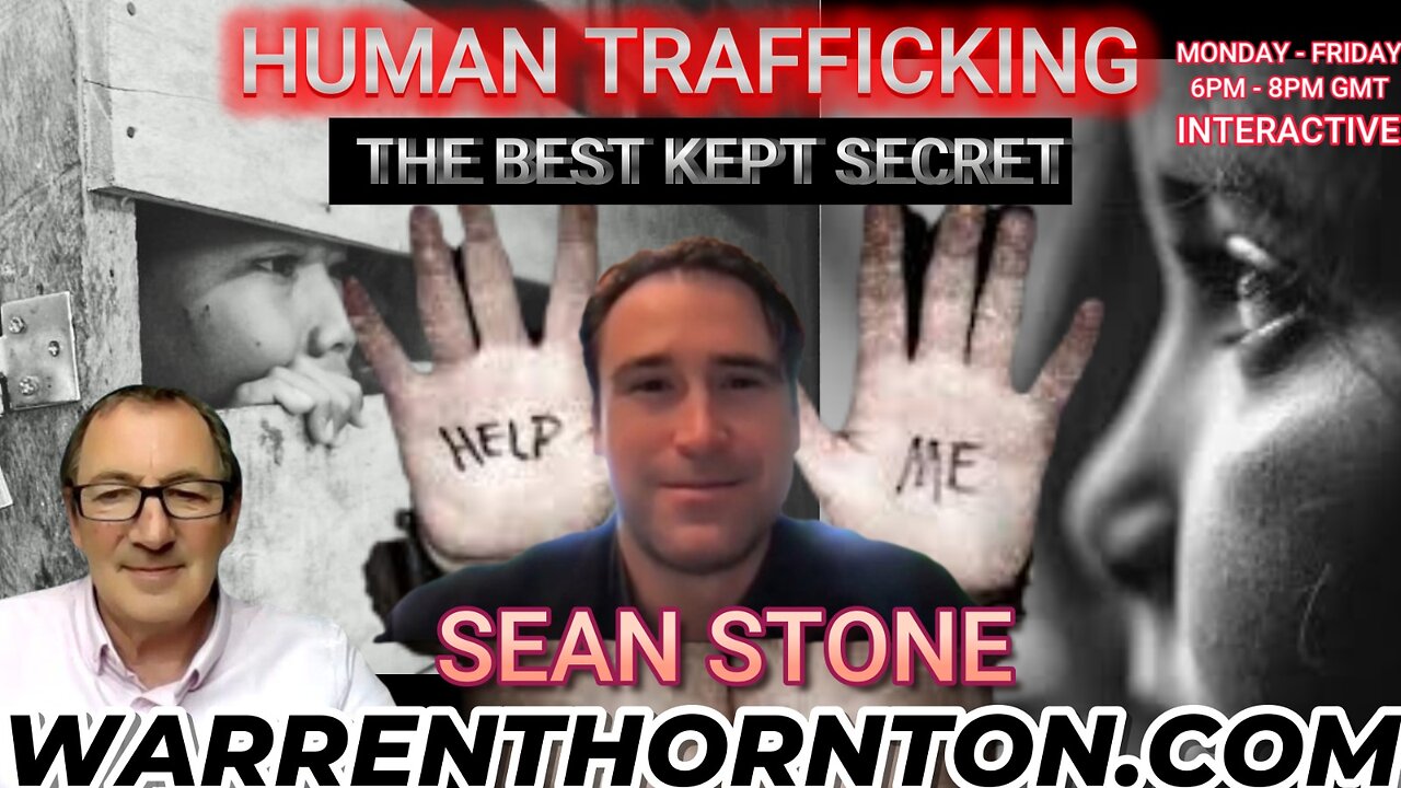 HUMAN TRAFFICKING, THE BEST KEPT SECRET WITH SEAN STONE & WARREN THORNTON