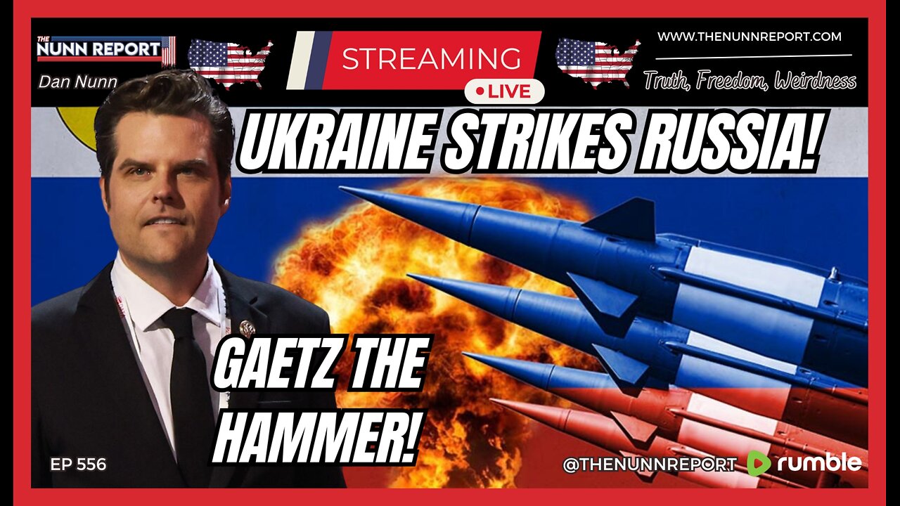 [Ep 556] Ukraine Strikes Russia with US Ballistic ATACMS Missiles! | Gaetz the Hammer!