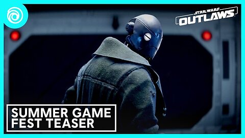 Star Wars Outlaws Official Teaser Summer Game Fest 2024