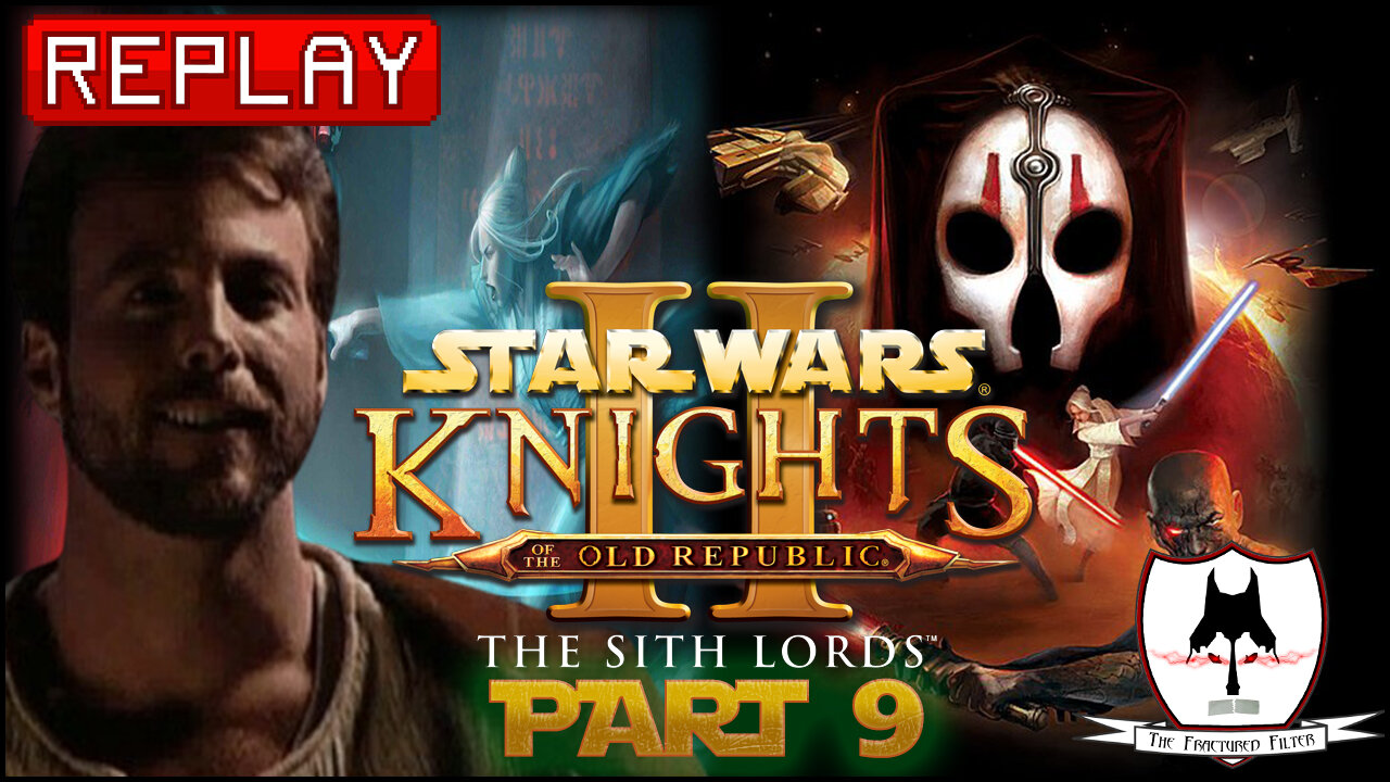 Fractured Filter Plays Star Wars: Knights of the Old Republic II - The Sith Lords Part 9