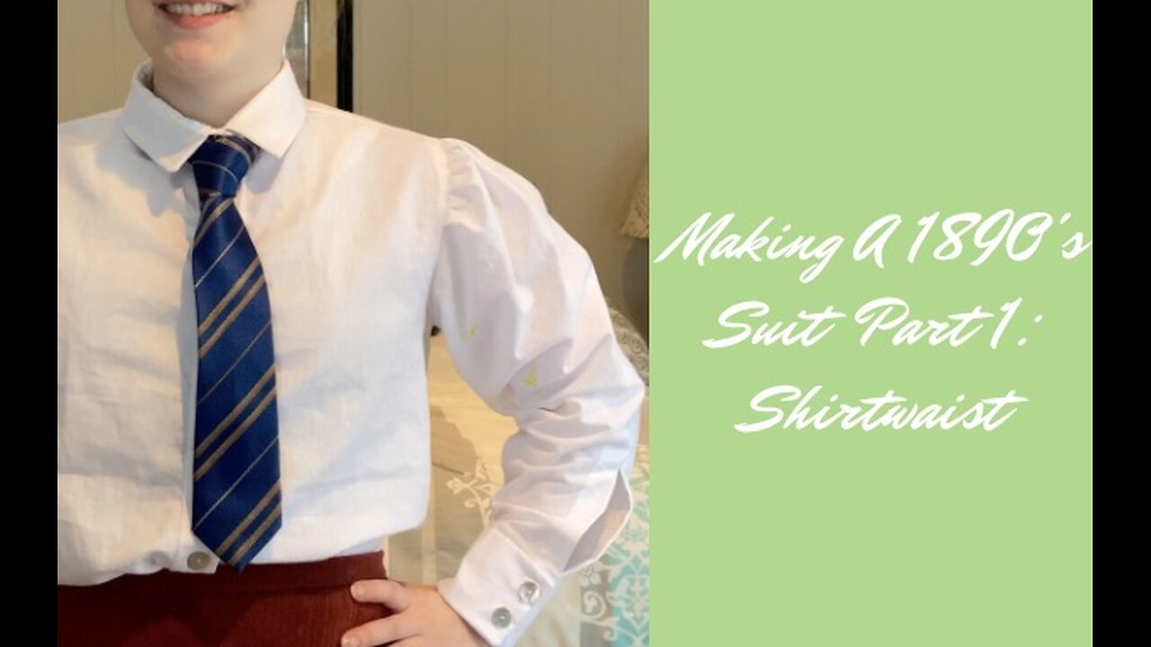 Making A 1890's Suit Part 1: Shirtwaist